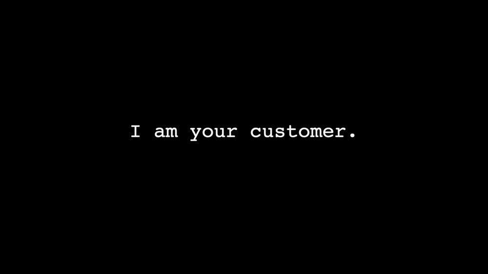 I Am Your Customer